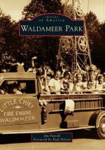 Waldameer Park (Images of America) - Jim Futrell, Paul Nelson