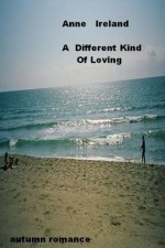 A Different Kind of Loving - Anne Ireland