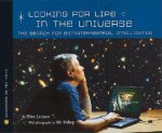 Looking for Life in the Universe: The Search for Extraterrestrial Intelligence - Ellen Jackson, Nic Bishop