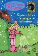 Princess Ellie's Starlight Adventure - Book #4 - Diana Kimpton, Lizzie Finlay