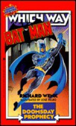 Batman: The Doomsday Prophecy (A Super Powers Which Way Book) - Richard Wenk