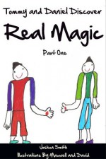 Children's book: Tommy and Daniel Discover Real Magic - Part One - That's Not Magic! (Mnemonics For Kids) - Joshua Smith, Maxwell Smith, David Smith