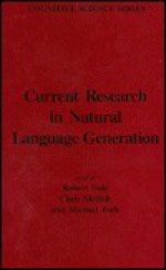 Current Research in Natural Language Generation - Robert Dale, Chris Mellish