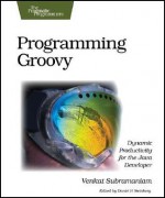 Programming Groovy - Venkat Subramaniam