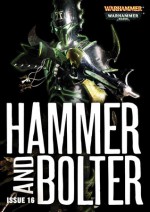 Hammer and Bolter: Issue 16 - Christian Dunn, Steve Lyons, Nik Vincent, Dan Abnett, Andy Smillie, Jim Swallow