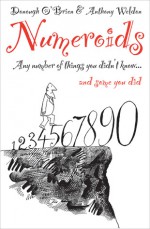 Numeroids: Any Number of Things You Didn't Know and Some You Did - Donough O'Brien, Anthony Weldon