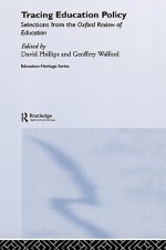 Tracing Education Policy: Selections from the Oxford Review of Education (Education Heritage) - David Phillips, Geoffrey Walford