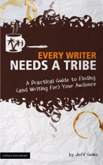 Every Writer Needs a Tribe - Jeff Goins, The Digital Writer, Diane Krause, Jonathan Wondrusch