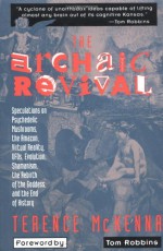 The Archaic Revival - Terence McKenna, Tom Robbins, Wilfried “Sätty” Podriech