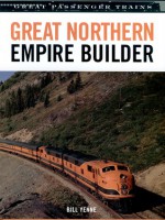 Great Northern Empire Builder - Bill Yenne