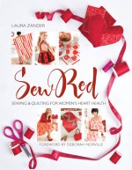 Sew Red: Sewing & Quilting for Women's Heart Health - Laura Zander, Deborah Norville