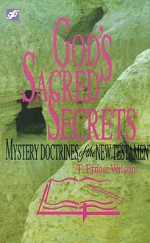 God's Sacred Secrets - T. Ernest Wilson