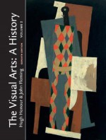 The Visual Arts: A History, Volume 2 - Hugh Honour, John Fleming