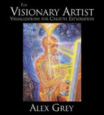 The Visionary Artist - Alex Grey