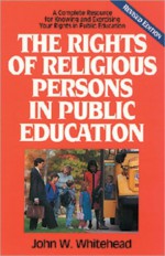 The Rights of Religious Persons in Public Education - John W. Whitehead