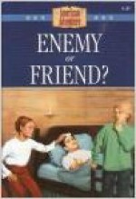 Enemy Or Friend? - Norma Jean Lutz