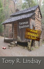 Tattletale Roadhouse and Social Club - Tony R. Lindsay