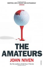 The Amateurs - John Niven