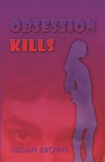 Obsession Kills - Susan Brown