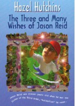 The Three and Many Wishes of Jason Reid - Hazel Hutchins, John Richmond, Thomas Dannenberg