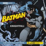 Batman: The Complete Knightfall Saga - Dirk Maggs, Dennis O'Neil