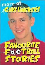 More of Gary Lineker's Favourite Football Stories - Gary Lineker