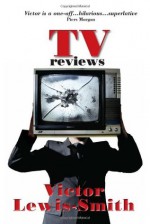 TV Reviews - Victor Lewis-Smith