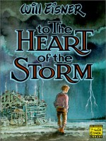 To the Heart of the Storm - Will Eisner