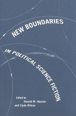 New Boundaries in Political Science Fiction - Donald M. Hassler