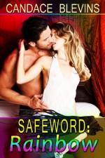 Safeword Rainbow -- 2013 extended edition (Safeword, #1) - Candace Blevins