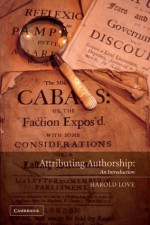 Attributing Authorship: An Introduction - Harold Love