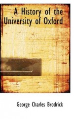 A History of the University of Oxford - George Charles Brodrick