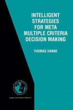 Intelligent Strategies for Meta Multiple Criteria Decision Making - Thomas Hanne