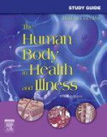 Study Guide for the Human Body in Health and Illness - Barbara L. Herlihy