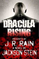 Dracula Rising - Jackson Stein, J.R. Rain