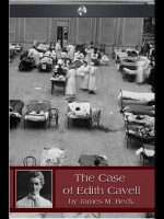 The Case of Edith Cavell - James Beck