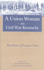 Union Woman in Civil War Kentucky - John David Smith