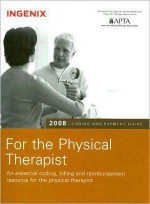 Coding and Payment Guide for the Physical Therapist: An Essential Coding, Billing, and Reimbursement Resource for the Physical Therapist - Deborah C. Hall, Karen Kachur