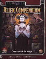 Alien Compendium: Creatures of the Verge (Alternity Sci-Fi Roleplaying, Star Drive Setting) (Vol 1) - Richard Baker, Bill Slavicsek