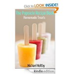 The Popsicle Recipe Book: Fun and Easy Homemade Treats - Michael Holtby