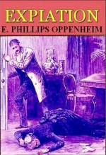 Expiation - E. Phillips Oppenheim