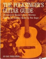 The Folksinger's Guitar Guide: An Instruction Manual - Jerry Silverman, Pete Seeger