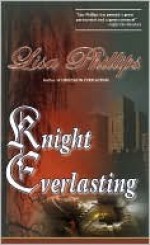 Knight Everlasting - Lisa Phillips