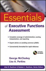 Essentials of Executive Functions Assessment (Essentials of Psychological Assessment) - George McCloskey, Alan S. Kaufman