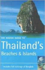 The Rough Guide to Thailand's Beaches & Islands - Paul Gray, Lucy Ridout