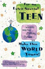 For an Extra-Special Teen: Words to Help You Strive, Thrive, and Make This World Yours - Diane Mastromarino