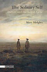 The Solitary Self: Darwin and the Selfish Gene - Mary Midgley