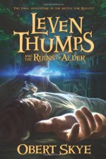 The Ruins of Alder (Leven Thumps) - Obert Skye, Ben Sowards