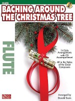 Baching Around the Christmas Tree: Flute [With CD] - Donald Sosin