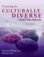 Counseling the Culturally Diverse: Theory and Practice - David Sue, Derald Wing Sue